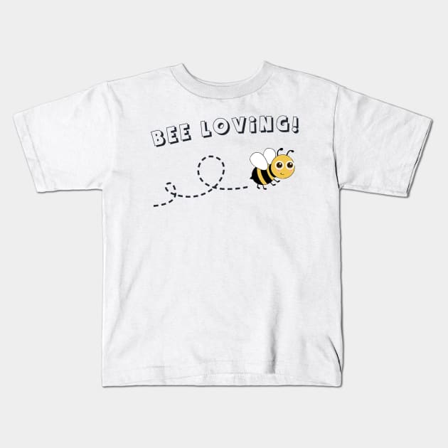 BEE Loving Kids T-Shirt by Look Up Creations